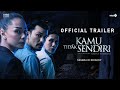 KAMU TIDAK SENDIRI Official Trailer | Mulai 25 Agustus 2022 di Bioskop