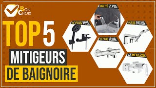Mitigeurs de baignoire - Top 5 - (BonChoix)