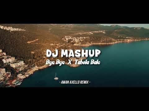 DJ BYE BYE X TABOLA BALE JEDAG JEDUG MIX ( AWAN AXELLO REMIX )