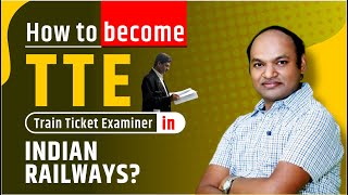 How to become TTE  (Train Ticket Examiner) in Indian railways? by NTPC/RRB Exam & through deptt exam