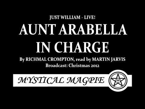 Just William - Live! Aunt Arabella In Charge (2012) by Richmal Crompton, read by Martin Jarvis