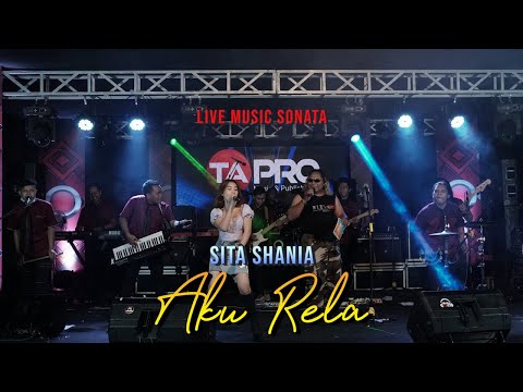 Sita Shania - Aku Rela  [ Official Live Musik Sonata ]