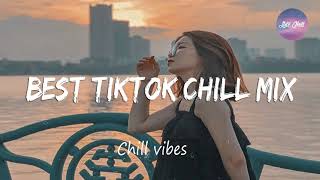 Download lagu Best TikTok Chill Mix - Chill Vibes  - Best Pop r&b Mix - English Chill Songs mp3