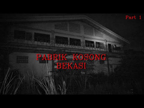 Pabrik Kosong - Bekasi (Part 1)