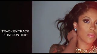 Track By Track | K. Michelle - Hate On Her