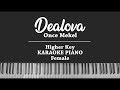 Dealova (HIGHER KARAOKE PIANO COVER) Once Mekel