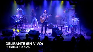 DELIRANTE (En Vivo) - Rodrigo Rojas