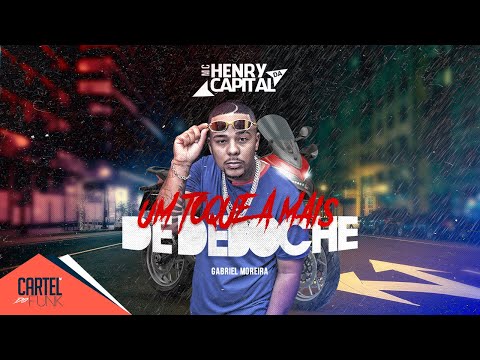 Mc Henry da Capital - Toque a mais de Deboche (Web Lyric) Gabriel Moreira