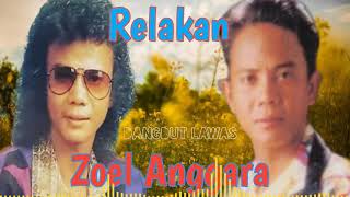 Download lagu Relakan Zoel Anggara... mp3