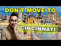DON'T Move to Cincinnati Ohio Until You Know These 7 Things