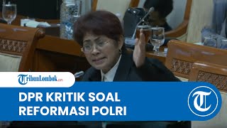 Raker DPR dan Kapolri Memanas, Mercy Barends Soroti Kasus Pemerkosaan dan Pembalakan Liar di Maluku