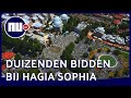 Duizenden moslims komen bijeen in Hagia Sophia voor gebed | NU.nl