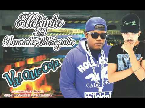 ELLOKINHO FEAT BRUNINHO PATRÃOZYNHO - VAIQUECOLA - MÚSICA NOVA/SEM VINHETA