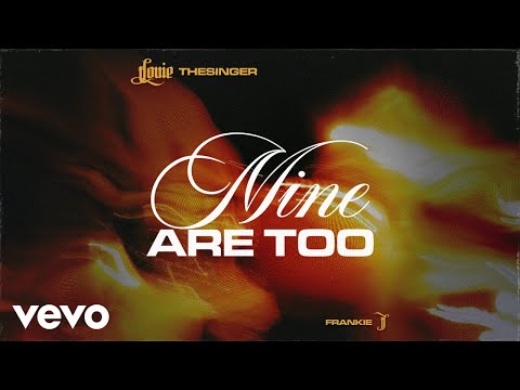 Louie TheSinger, Frankie J - Mine Are Too (Official Audio)