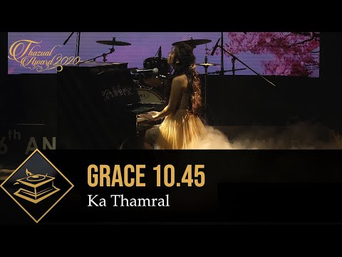 THAZUAL AWARD 2020: GRACE 10.45 - KA THAMRAL