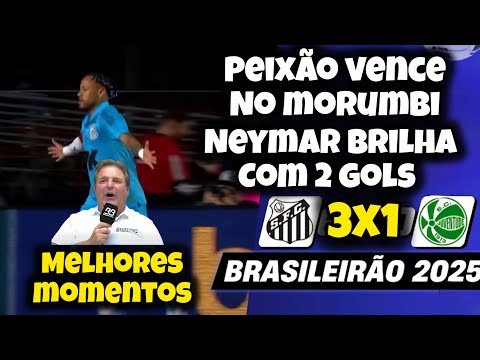 SANTOS 3X1 JUVENTUDE Narração Ulisses Costa neymar marca 2 gols Brasileirão 2025