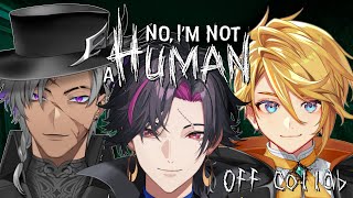 【No, I'm not a Human】Off Collab w/ Krisis【NIJISANJI EN | Vezalius Bandage】