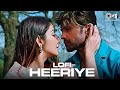 Heeriye - Lofi Mix | Arijit Singh, Shreya Ghoshal | Himesh Reshammiya | Hindi Lofi Songs | Love Song