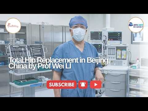 High-Precision Total Hip Replacement Procedure in Beijing China by Prof Wei Li