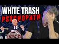 Trump Is A White Trash Psycopath!