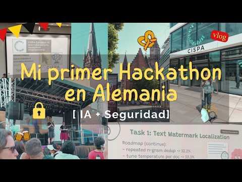 Viajé a Alemania para la final del CISPA AI & Security Hackathon Championship🇩🇪