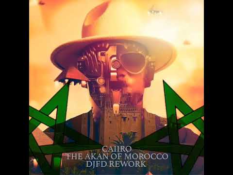 Caiiro - The Akan Of Morocco ( DJFD Rework 2k3 )