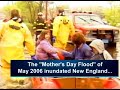 WBZ Archives Mother S Day Floods Of 2006