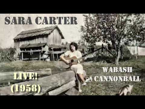 Sara Carter - Wabash Cannonball (Live 1958)