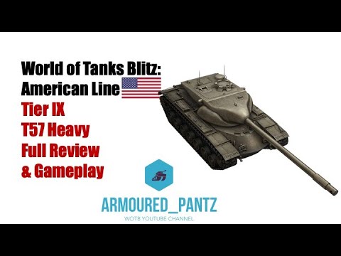 World of Tanks Blitz:  American Line - The Tier X T57 Heavy Complete Guide