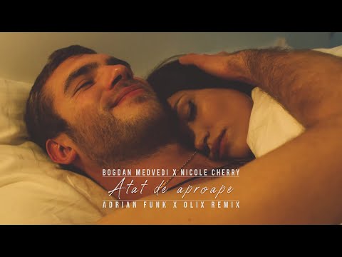 Bogdan Medvedi x Nicole Cherry - Atat de Aproape (Adrian Funk X OLiX Remix)