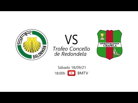 210918 1EM BM SAR - BM CHAPELA ( Trofeo Concello Redondela)