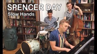 Spencer Day - Slow Hands (Niall Horan Cover)