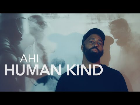 AHI - Human Kind (Official Music Video)