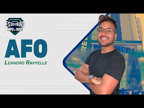 Esquadrão INSS e MPU - AFO - Prof Leandro Ravyelle