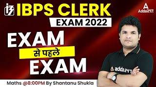 IBPS Clerk 2022 | Exam से पहले Exam | Maths by Shantanu Shukla