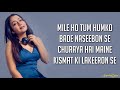 Mile Ho Tum Humko (Lyrics) - Neha Kakkar | Tony Kakkar | Fever