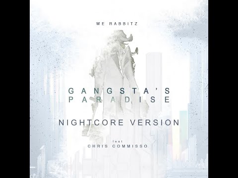 We Rabbitz Feat. Chris Commisso - Gangsta's Paradise (Nightcore Version)