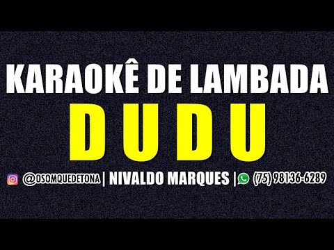 KARAOKÊ DE LAMBADA - DUDU - BANDA CALYPSO (VERSÃO NIVALDO MARQUES)