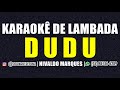 KARAOKÊ DE LAMBADA DUDU BANDA CALYPSO VERSÃO NIVALDO MARQUES