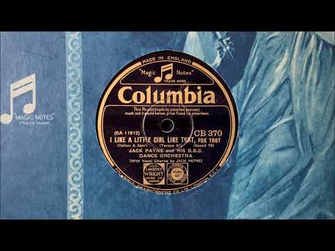 Jack Payne and the BBC Dance Orchestra (v. Jack Payne) - "I Like a Little Girl Like That" (1931)