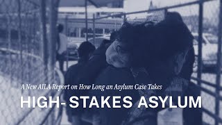 A New Report From AILA: High-Stakes Asylum