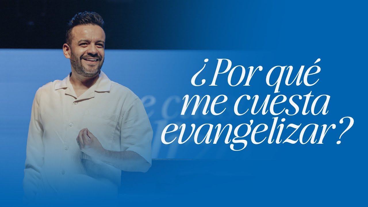 ¿Por qué me cuesta evangelizar? | David Scarpeta | Grace Español