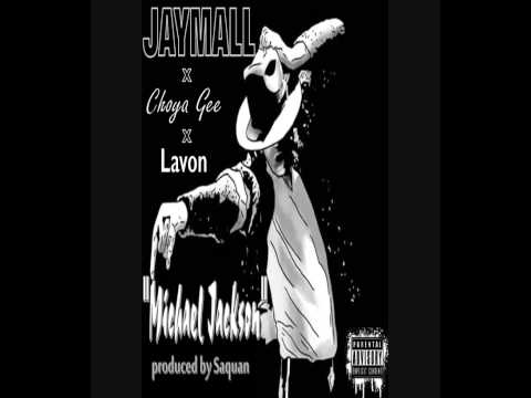 "Michael Jackson" - JAYMALL feat. Choya Gee & Lavon