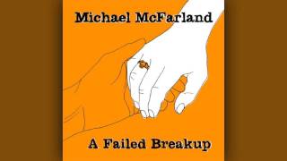 Stay - Michael McFarland - A Failed Breakup (2013)