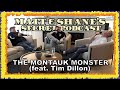 The Montauk Monster Feat Tim Dillon Matt And Shane S Secret Podcast