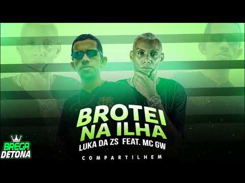 LUKA DA ZS FEAT. MC GW - BROTEI NA ILHA (BY STUDIO GANGSTER)