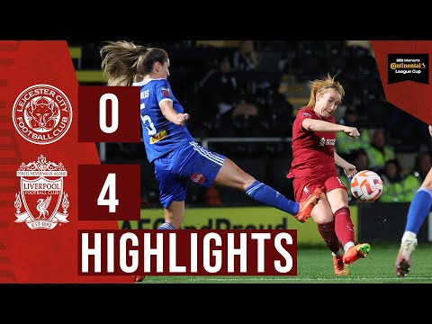 HIGHLIGHTS: Leicester 0-4 Liverpool Women | Long-ranged strikes from Reds in League Cup victory