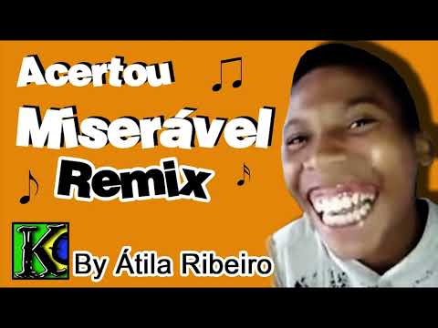 Acertou Miseravel - Remix AtilaKw (BackUp)