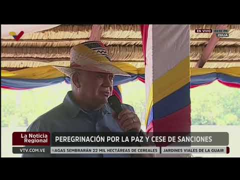 LA GUAJIRA - ZULIA | EN DIRECTO | Gran Peregrinación Nacional, con Diosdado Cabello