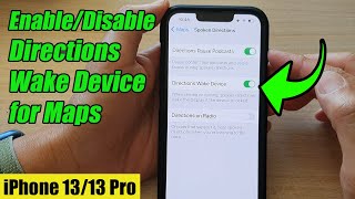 iPhone 13/13 Pro: How to Enable/Disable Directions Wake Device for Maps Spoken Directions